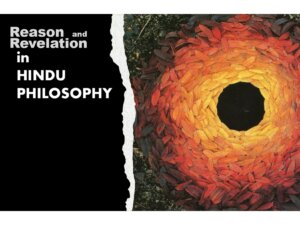 Hindu Philosophy | Exploring The Reason and Revelation